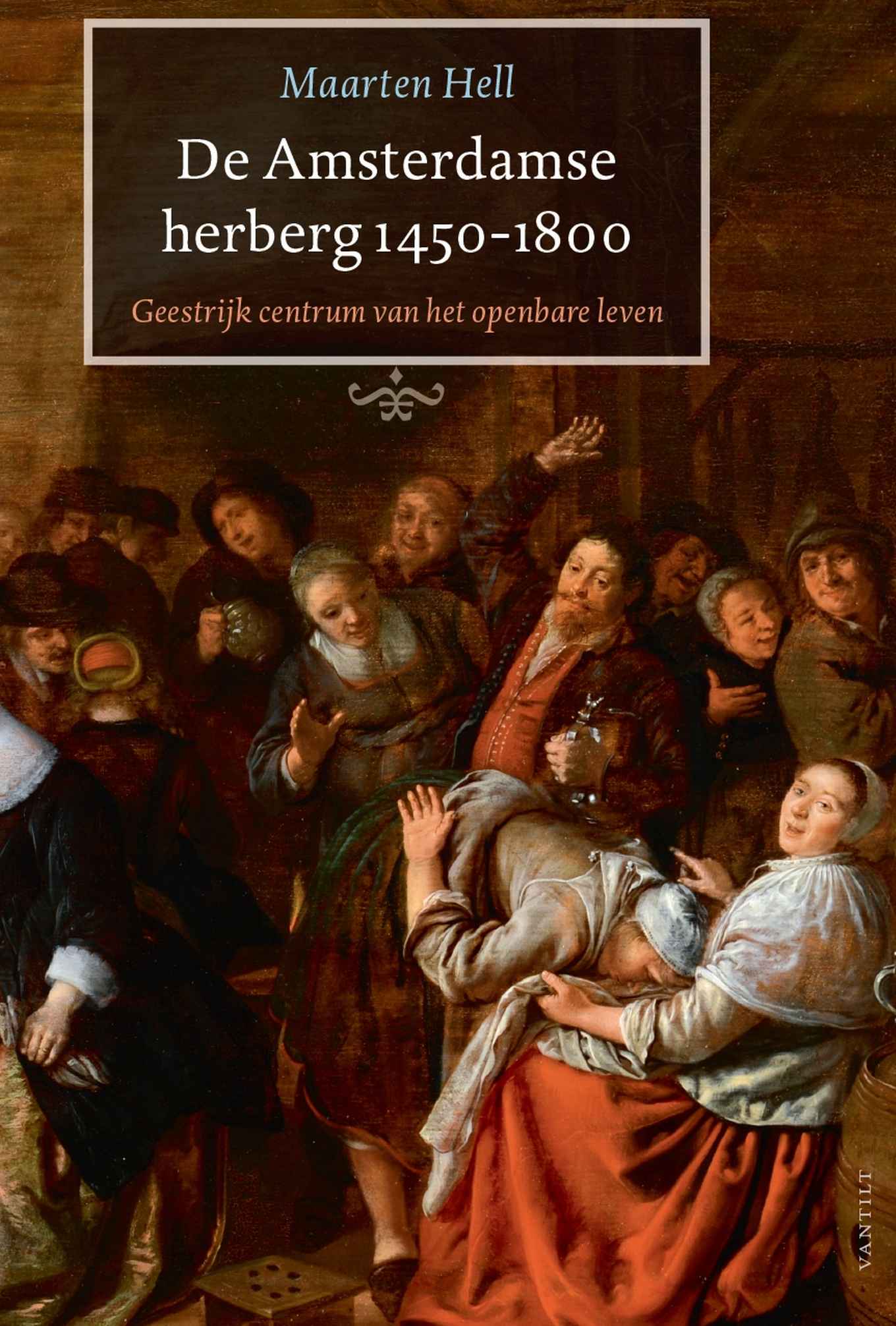 Maarten Hell 'De Amsterdamse herberg 450-1800'