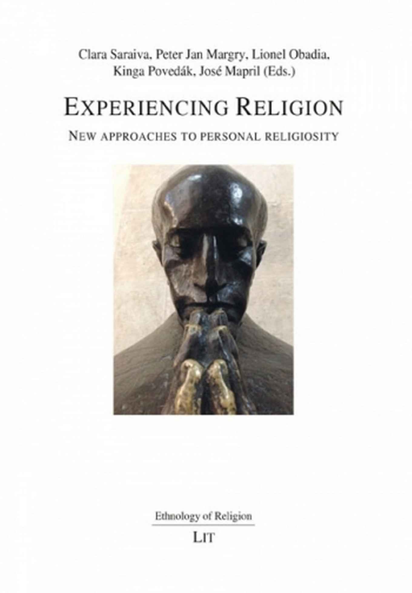 Experiencing Religion. New Approaches to personal religiosity | Peter Jan Margry (ed.)
