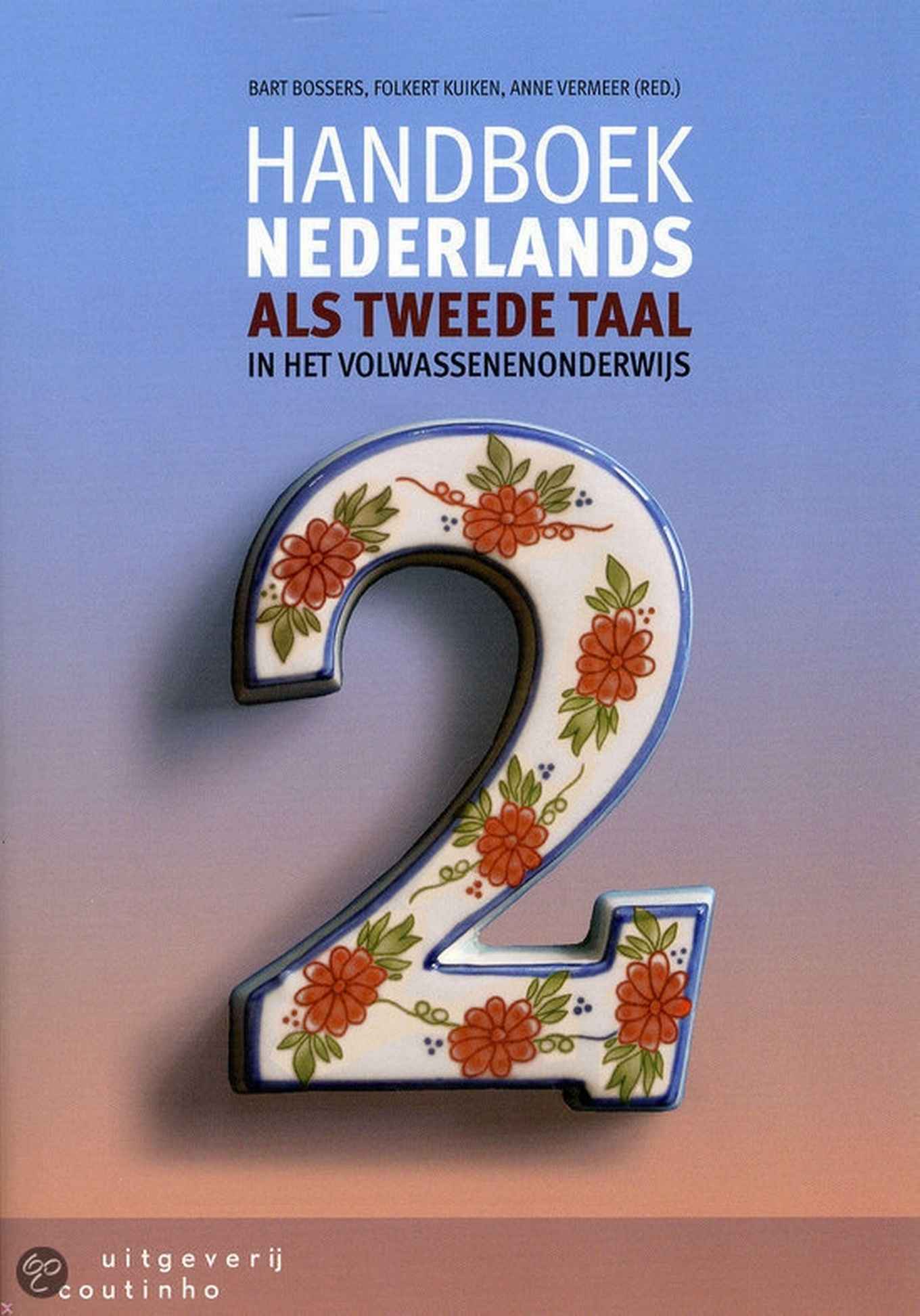 Handboek Nederlands als tweede taal in het volwassenenonderwijs | Bart Bossers, Folkert Kuiken, Anne Vermeer (red.)