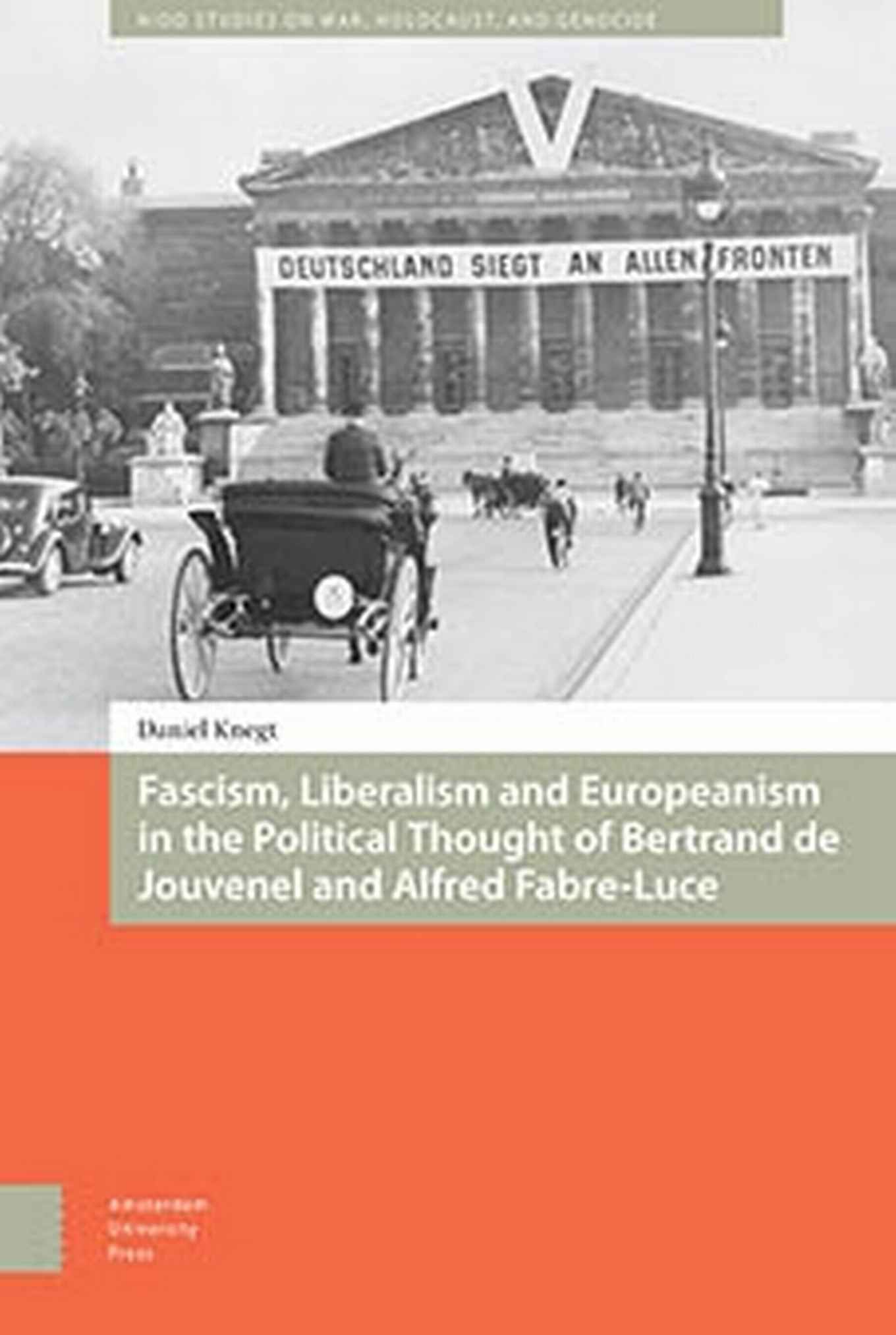 Fascism, Liberalism and Europeanism in the Political Thought of Bertrand de Jouvenel and Alfred Fabre-Luce