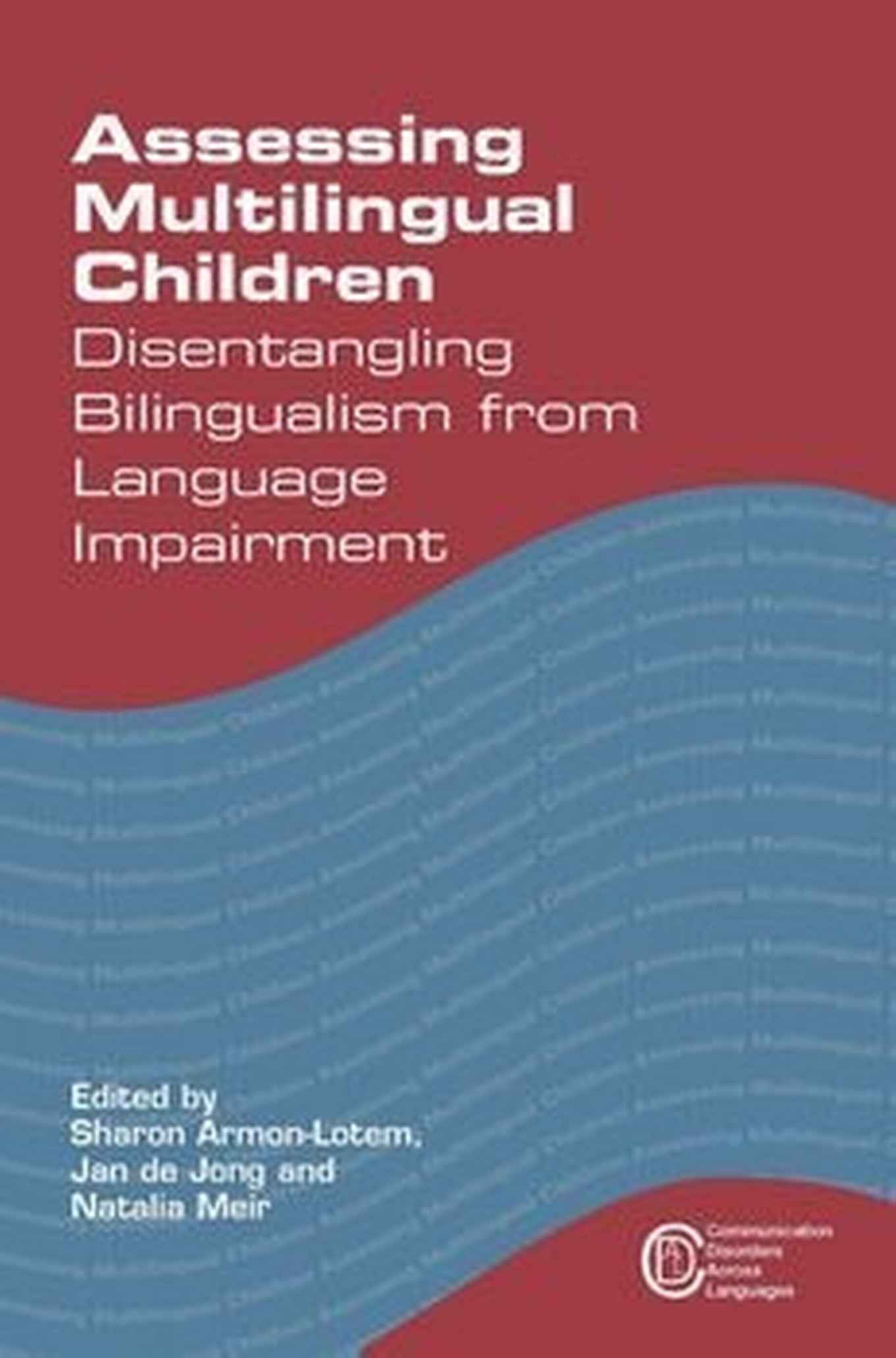 Assessing Multilingual Children | Sharon Armon-Lotem, Natalia Meir, Jan de Jong