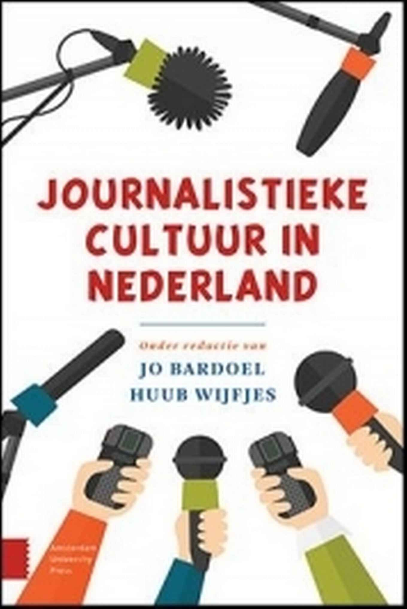 Journalistieke cultuur in Nederland |  Huub Wijfjes, Jo Bardoel